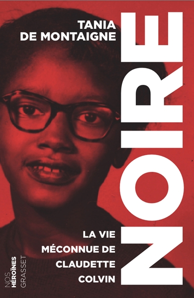 Noire, La vie méconnue de Claudette Colvin - collection &quotNos héroïnes&quot (9782246785286-front-cover)
