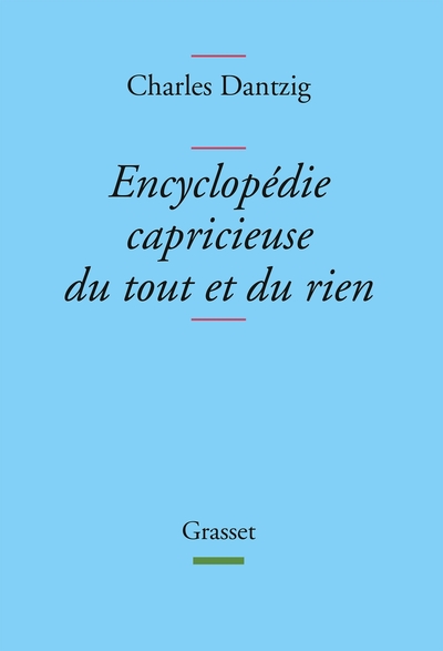 Encyclopédie capricieuse du tout et du rien (9782246743712-front-cover)
