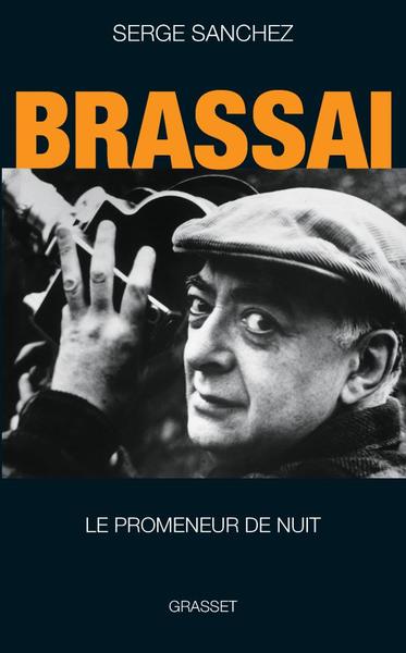 Brassaï, le promeneur de nuit (9782246728412-front-cover)