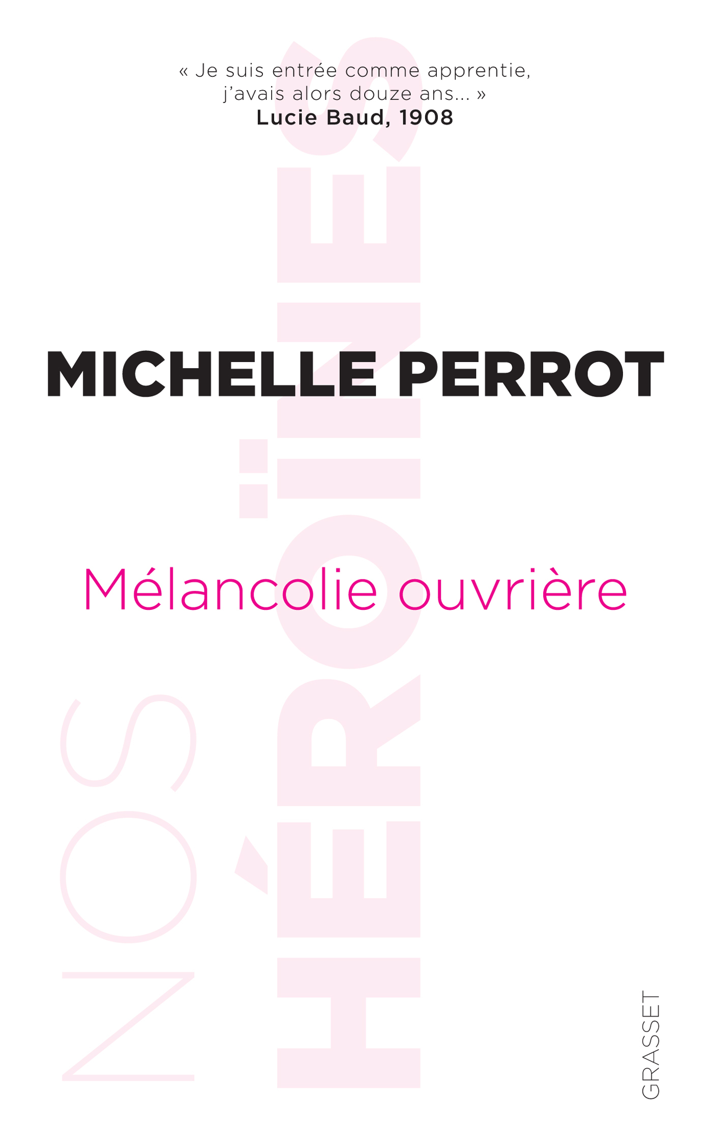 Mélancolie ouvrière, &quotJe suis entrée comme apprentie, j'avais alors douze ans...&quot (Lucie Baud) (9782246797791-front-cover)