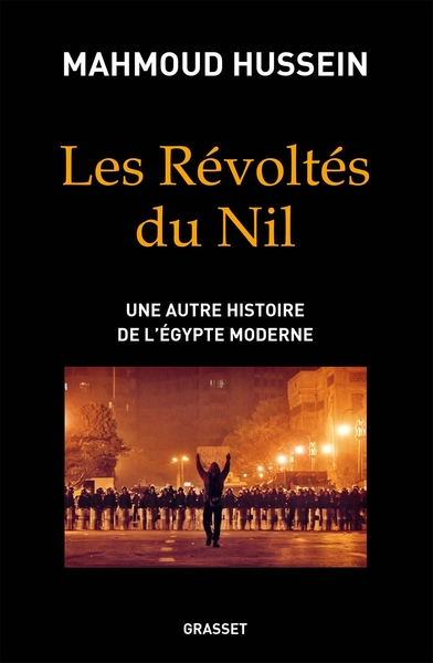 Les révoltés du Nil, Une autre histoire de l'Egypte moderne (9782246790778-front-cover)