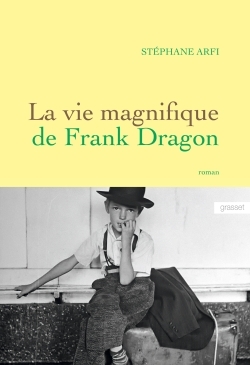 La vie magnifique de Frank Dragon, premier roman (9782246727910-front-cover)