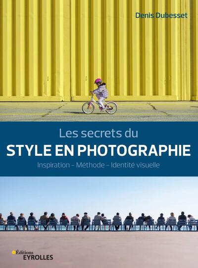 Les secrets du style en photographie, Inspiration - Méthode - Identité visuelle (9782212677584-front-cover)
