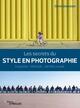 Les secrets du style en photographie, Inspiration - Méthode - Identité visuelle (9782212677584-front-cover)