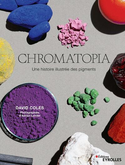 Chromatopia, Une histoire illustrée des pigments (9782212677911-front-cover)