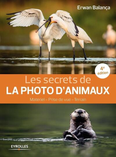 Les secrets de la photo d'animaux, Matériel - Prise de vue - Terrain (9782212676426-front-cover)