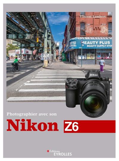 Photographier avec son Nikon Z6 (9782212677942-front-cover)