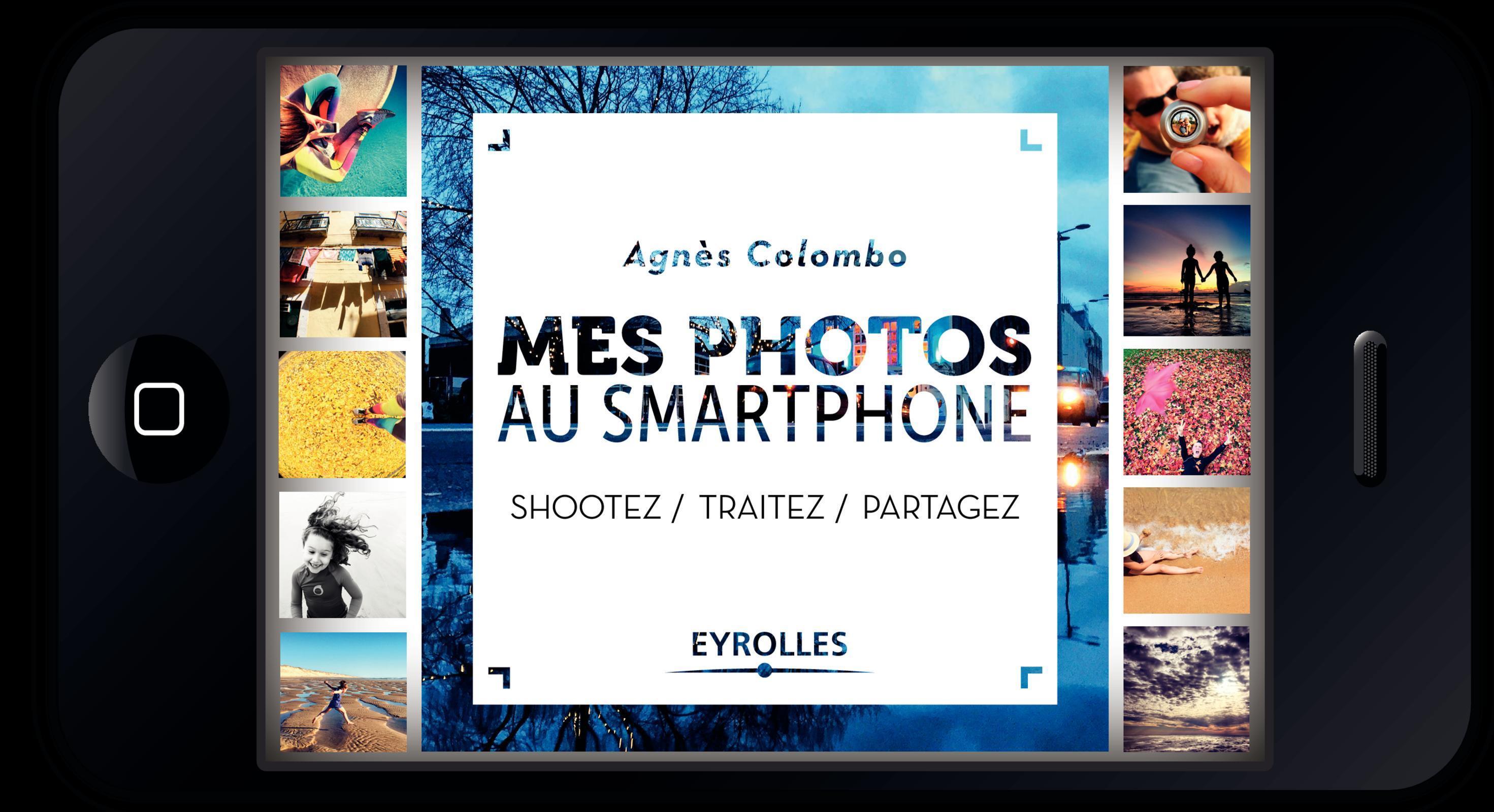 Mes photos au Smartphone, Shootez. Traitez. Partagez (9782212674132-front-cover)