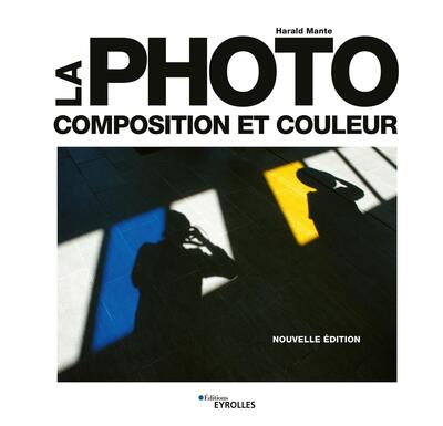 La photo. Composition et couleur (9782212679823-front-cover)