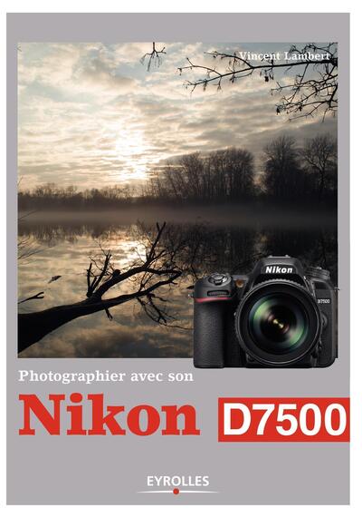 Photographier avec son Nikon D7500 (9782212675863-front-cover)