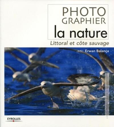 Photographiez la nature, Lirroral et côte sauvage. (9782212673302-front-cover)