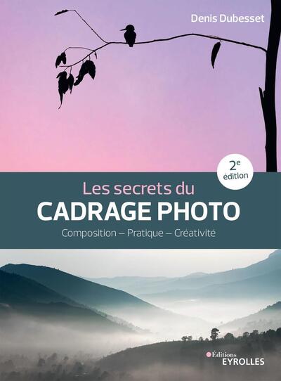 Les secrets du cadrage photo, Paysage - Portrait - Reportage (9782212679182-front-cover)