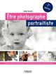 Être photographe portraitiste, Cibler sa clientèle + fixer ses tarifs + promouvoir ses services + guider ses modèles (9782212674149-front-cover)