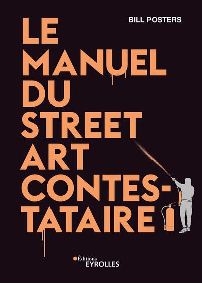 Le manuel du street art contestataire (9782212679663-front-cover)