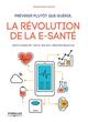 PREVENIR PLUTOT QUE GUERIR  LA REVOLUTION DE LA E SANTE, OBJETS CONNECTES   APPLIS   BIG DATA   MEDECINE PREDICTIVE (9782212674156-front-cover)