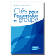 CLÉS POUR L'EXPRESSION EN GROUPE (9782708881273-front-cover)