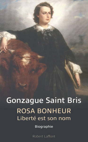 Rosa Bonheur - Liberté est son nom (9782221098905-front-cover)