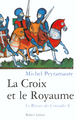 La croix et Le royaume - tome 1 - Le roman des Croisades (9782221094808-front-cover)