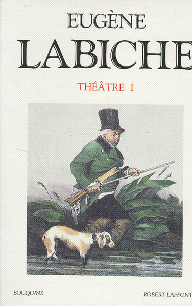 Labiche - Théâtre - tome 1 (9782221066799-front-cover)