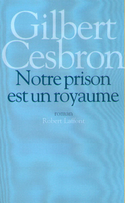 Notre prison est un royaume - NE (9782221091692-front-cover)