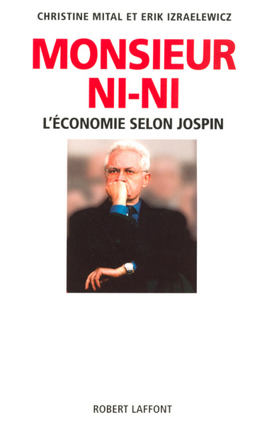 Monsieur Ni-Ni L'économie selon Jospin (9782221093603-front-cover)