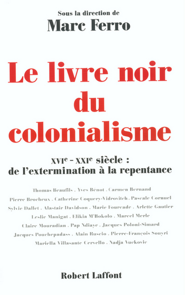 Le livre noir du colonialisme XVIe-XXIe siècle, de l'extermination à la repentance (9782221092545-front-cover)