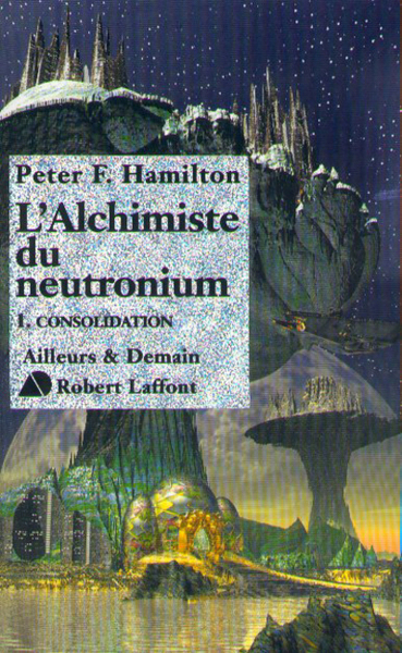 L'alchimiste du neutronium - tome 1 - Consolidation (9782221089941-front-cover)