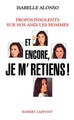 Et encore je m'retiens ! propos insolents sur nos amis les hommes (9782221080733-front-cover)