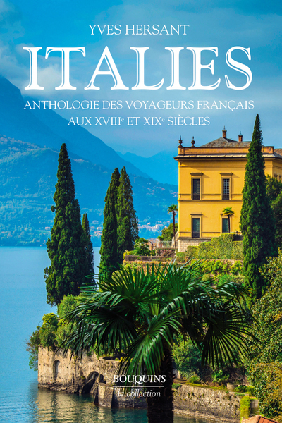 Italies anthologie des voyageurs français aux XVIIIe et XIXe siècles (9782221055885-front-cover)