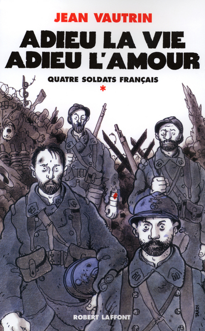 Adieu la vie, adieu l'amour - Quatre soldats français - tome 1 (9782221098813-front-cover)