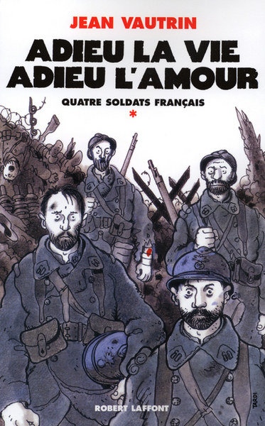 Adieu la vie, adieu l'amour - Quatre soldats français - tome 1 (9782221098813-front-cover)