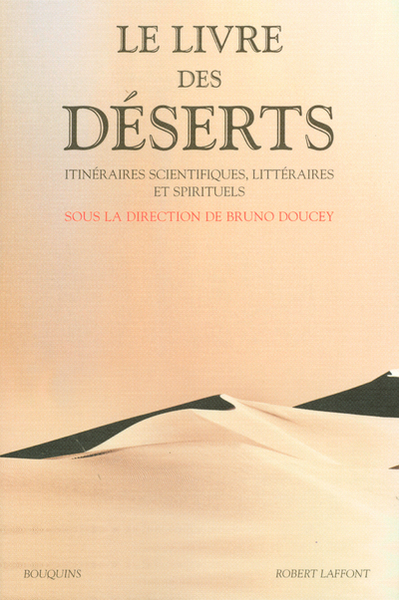 Le livre des déserts itinéraires scientifiques, littéraires et spirituels (9782221099667-front-cover)