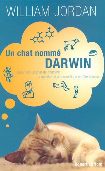 Un chat nommé Darwin comment un chat de gouttière a transformé un scientifique en être humain (9782221099728-front-cover)