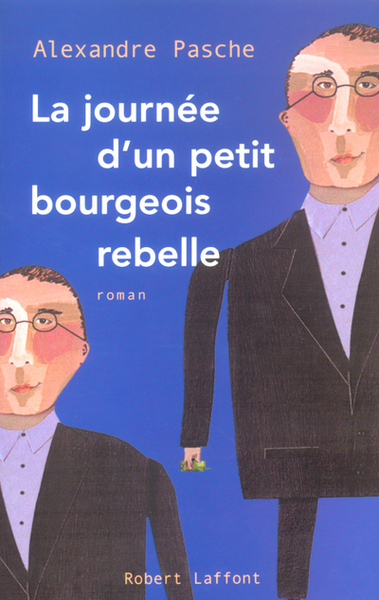La journée d'un petit-bourgeois rebelle (9782221099759-front-cover)