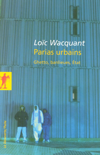 Parias urbains - Ghetto, banlieues, État (9782707152886-front-cover)