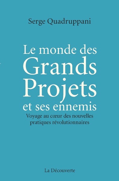 Le monde des Grands Projets et ses ennemis (9782707199225-front-cover)