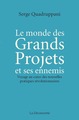 Le monde des Grands Projets et ses ennemis (9782707199225-front-cover)