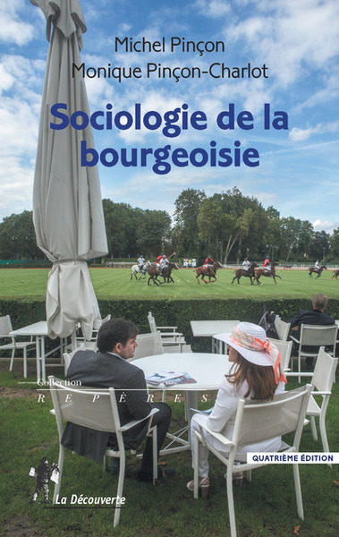 Sociologie de la bourgeoisie (9782707175403-front-cover)