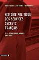 Histoire politique des services secrets français (9782707167415-front-cover)