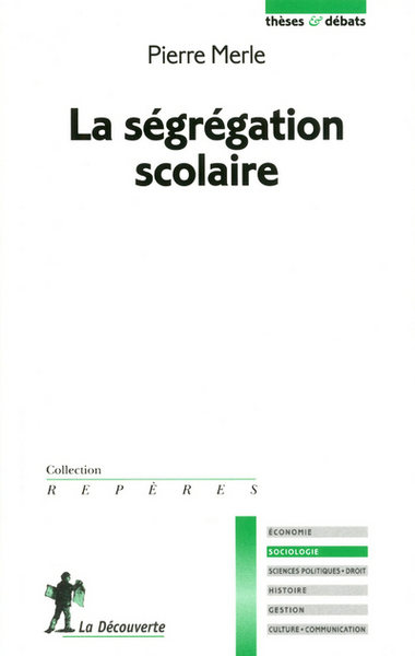 La ségrégation scolaire (Thèses et débats) (9782707171160-front-cover)