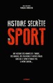 Une histoire secrète du sport - Une histoire des hommes de l'ombre, des vaincus, des tricheurs et au (9782707196316-front-cover)