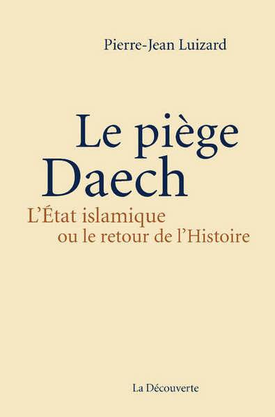 Le piège Daech. L'État islamique ou le retour de l'histoire (9782707185976-front-cover)