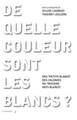 De quelle couleur sont les blancs ? (9782707175588-front-cover)