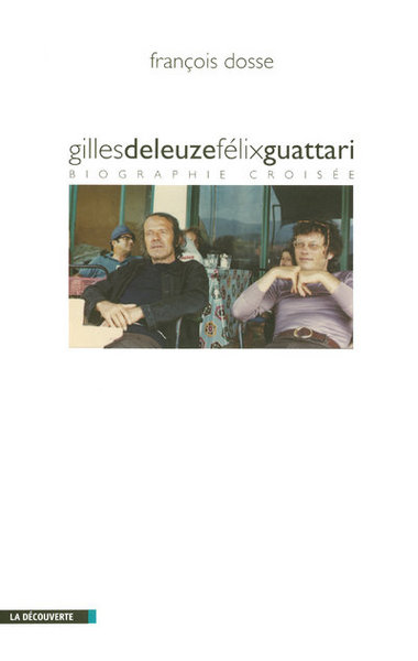 Gilles Deleuze et Félix Guattari biographie croisée (9782707152954-front-cover)