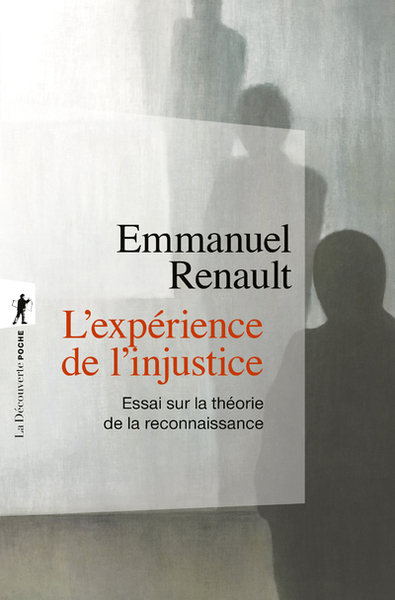 L'expérience de l'injustice - Essai sur la théorie de la reconnaissance (9782707194619-front-cover)