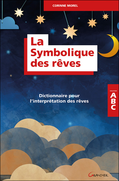La Symbolique des rêves - Dictionnaire pour l'interprétation des rêves (9782733914519-front-cover)