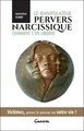 Le manipulateur pervers narcissique - Comment s'en libérer - Victimes, prenez le pouvoir sur votre vie ! (9782733913703-front-cover)