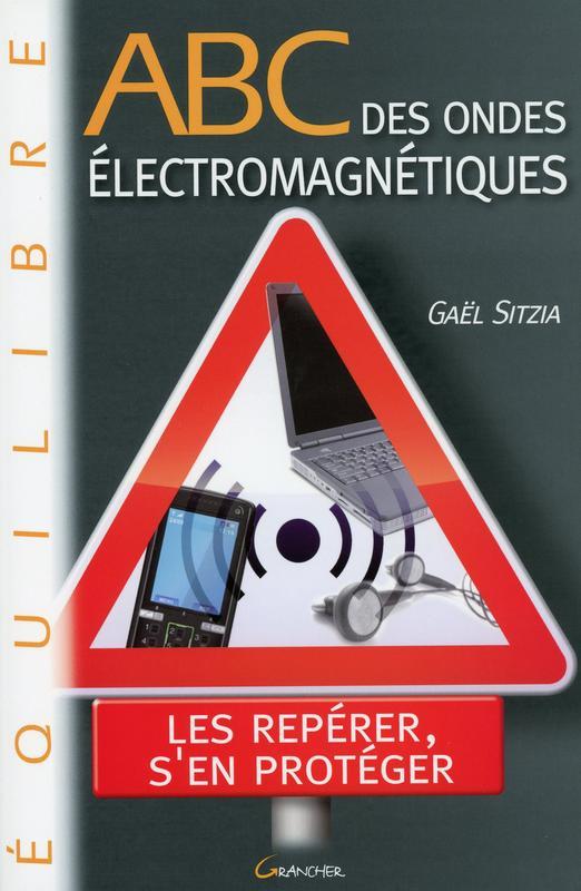 ABC des ondes électromagnétiques - Les repérer, s'en protéger (9782733910818-front-cover)