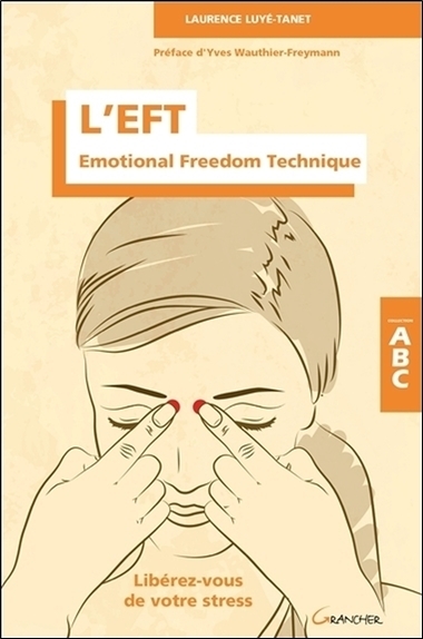 L'EFT - Emotional Freedom Technique - Libérez-vous de votre stress - ABC (9782733913925-front-cover)
