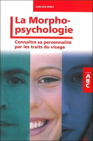 ABC de la morphopsychologie - Connaître sa personnalité par les traits du visage (9782733902004-front-cover)